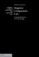 Negative Comparative Law: A Strong Programme for Weak Thought (Cambridge Studies in International and Comparative Law) (English Edition)