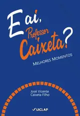 E aí, Professor Caixeta?