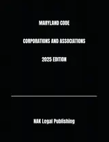MARYLAND CODE CORPORATIONS AND ASSOCIATIONS 2025 EDITION