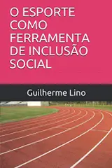 capítulo por capítulo baixar O ESPORTE COMO FERRAMENTA DE INCLUSÃO SOCIAL (Portuguese Edition)