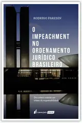 Impeachment no Ordenamento Jurídico Brasileiro, o - 2022
