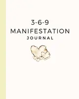 369 Manifesting Journal: The Key to Manifesting Abundance and the Life of Your Dreams Using Law of Attraction | Guided Journal with Workbook Style ... Pages | 369 Affirmation Journal | 8x10 inches