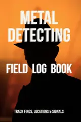 capítulo por capítulo baixar Metal Detecting Field Log Book: Track Finds, Locations, Signals & Equipment for Detectorists