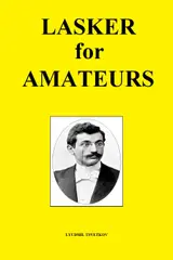 Lasker for Amateurs (Chess Players for Amateurs) (English Edition)