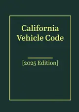 California Vehicle Code [2025 Edition]