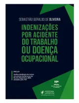 Indenizações por Acidente do Trabalho ou Doença Ocupacional - 17ª Edição (2026)