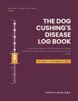 The Dog Cushing's Disease Log Book: A 90-Day Daily Tracker for Canine Hyperadrenocorticism: Measured Water Intake, Appetite, Trilostane Dosing, Cortisol Test Results and Quality of Life