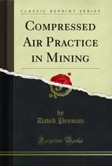 Compressed Air Practice in Mining (Classic Reprint) (English Edition)