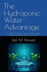 capítulo por capítulo baixar The Hydroponic Water Advantage: A Practical Guide to Source Water, Water Testing, and Better Plant Performance