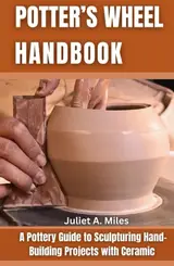 capítulo por capítulo baixar Potter’s Wheel Handbook: A Pottery Guide to Sculpturing Hand Building Projects with Ceramic