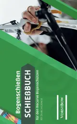 capítulo por capítulo baixar VorstBow Bogenschießen Schießbuch – Trainingsbuch für Bogenschützen mit 101 Durchgängen, Bogenpass, Erfolgstracker & Kalender (German Edition)