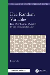 Free Random Variables: Free Distributions Dictated by the Semicircular Law (Chapman & Hall/CRC Monographs and Research Notes in Mathematics) (English Edition)