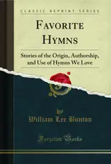 capítulo por capítulo baixar Favorite Hymns: Stories of the Origin, Authorship, and Use of Hymns We Love (Classic Reprint) (English Edition)