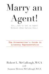 Marry an Agent! (Or...How to Get an Agent Without Even Dating One.): The Screenwriter's Guide to Literary Representation (English Edition)