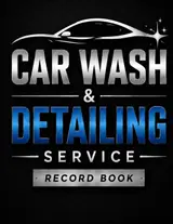 Car Wash & Detailing Service Record Book: Track Clients, Services, and Payments for Auto Detailers