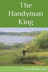 The Handyman King: A Blueprint To Success