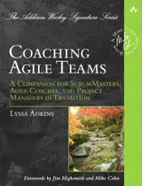 Coaching Agile Teams: A Companion for ScrumMasters, Agile Coaches, and Project Managers in Transition (Addison-Wesley Signature Series (Cohn)) (English Edition)
