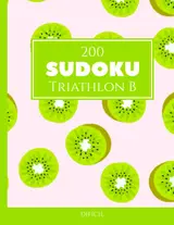 200 Sudoku Triathlon B difícil Vol. 2: com soluções e quebra-cabeças bônus (Portuguese Edition)