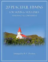 20 Peaceful Hymns for Violin and Viola Duet with Piano Accompaniment