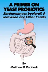 capítulo por capítulo baixar A Primer on Yeast Probiotics: Saccharomyces boulardii, S. cerevisiae, and Other Yeasts