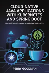 capítulo por capítulo baixar Cloud-Native Java Applications with Kubernetes and Spring Boot: Building and Deploying Scalable Microservices (English Edition)