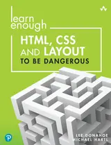 Learn Enough HTML, CSS and Layout to Be Dangerous: An Introduction to Modern Website Creation and Templating Systems (English Edition)