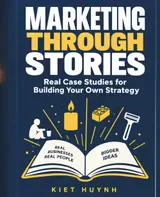 Marketing Through Stories: Real Case Studies for Building Your Own Strategy