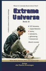 Extreme Universe: What Do I Already Know About This?: Black Holes, Neutron Stars, and Supernovae: 10