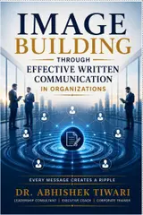 Image Building Through Effective Written Communication: Every Message Creates a Ripple