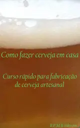 capítulo por capítulo baixar Como fazer cerveja em casa: Curso Rápido para Fabricação de Cerveja Artesanal