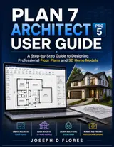 capítulo por capítulo baixar Plan 7 Architect Pro 5 User Guide: A Step-by-Step Guide to Designing Professional Floor Plans and 3D Home Models