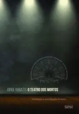O teatro dos mortos: Introdução a uma filosofia do teatro