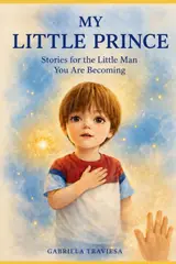 Mi Little Prince: Stories for the little man you are becoming
