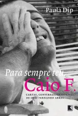 Para sempre teu, Caio F.