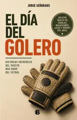 El día del golero (Spanish Edition)