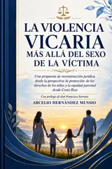 LA VIOLENCIA VICARIA MÁS ALLÁ DEL SEXO DE LA VÍCTIMA: Una propuesta de reconstrucción jurídica desde la perspectiva de protección de los derechos de ... de Don Francisco Serrano (Spanish Edition)