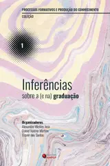 capítulo por capítulo baixar Inferências sobre a (e na) graduação (Processos formativos e produção do conhecimento Livro 1)