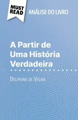 capítulo por capítulo baixar A Partir de Uma História Verdadeira de Delphine de Vigan (Análise do livro): Análise completa e resumo pormenorizado do trabalho