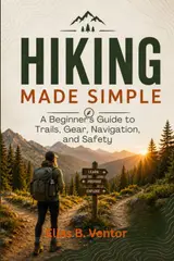 capítulo por capítulo baixar Hiking Made Simple: A Beginner's Guide to Trails, Gear, Navigation, and Safety