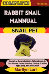 capítulo por capítulo baixar COMPLETE RABBIT SNAIL MANNUAL SNAIL PET: Complete Owners Guide On Raising Snails As Pets: History, Caring, Housing, Feeding, Training, Egg-Laying, And Much More (English Edition)