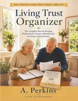 capítulo por capítulo baixar Living Trust Organizer: The Complete Record-Keeping Workbook for Trustees, Beneficiaries, and Estate Administrators (The Complete Living Trust Series)