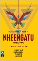 Dicionário e Estudo de Nheengatu Tradicional