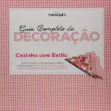 Guia Completo da Decoração Cozinha com Estilo