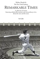capítulo por capítulo baixar Mickey Mantle & The New York Yankees: REMARKABLE TIMES: A collection of stories featuring unbelievable statistics and extraordinary trivia about the man and the team.