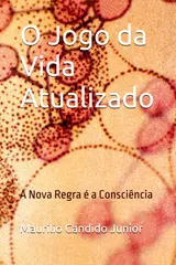 capítulo por capítulo baixar O Jogo da Vida Atualizado: A Nova Regra é a Consciência (Portuguese Edition)