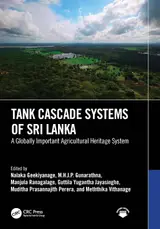 Tank Cascade Systems of Sri Lanka: A Globally Important Agricultural Heritage System (English Edition)