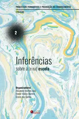 capítulo por capítulo baixar Inferências sobre a (e na) escola (Processos formativos e produção do conhecimento Livro 2)