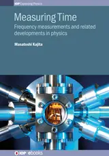 Measuring Time: Frequency measurements and related developments in physics (English Edition)