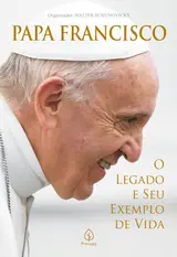 capítulo por capítulo baixar Papa Francisco: O legado e seu exemplo de vida