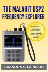 capítulo por capítulo baixar The Malahit DSP2 Frequency Explorer: 10 kHz to 2 GHz — Real-World Projects for Shortwave Listening, Airband & Marine Monitoring, VHF/UHF Scanning,... (The Modern Amateur Radio Mastery Series)